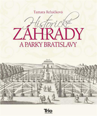 Historické záhrady a parky Bratislavy Historické záhrady a parky Bratislavy