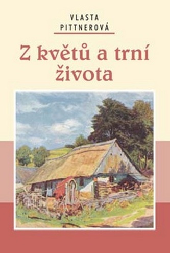 Z květů a trní života (Vlasta Pittnerová, 2012)