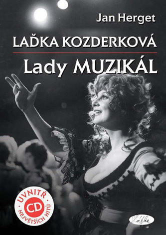 Laďka Kozderková : Lady Muzikál (Jan Herget, 2012)