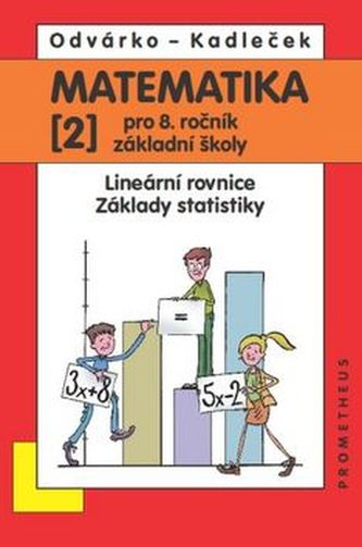 Matematika 2 pro 8. ročník ZŠ - Lineární rovnice; základy statistiky - 2. vydání