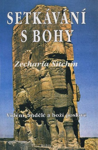 Setkávání s bohy - Vidění, andělé a boží poslové