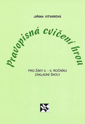 Pravopisná cvičení hrou pro žáky 3.-5. ročníku základní školy