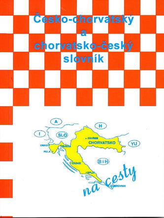 Česko-chorvatský a chorvatsko-český slovník na cesty (Anna Jeníková, 1999)