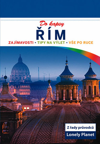 Řím : do kapsy : zajímavosti, tipy na výlet, vše po ruce (Duncan Garwood, 2013)
