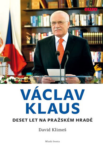 Václav Klaus : deset let na Pražském hradě (David Klimeš, 2013)