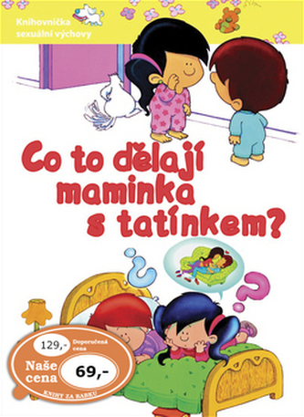 Co to dělají maminka s tatínkem?