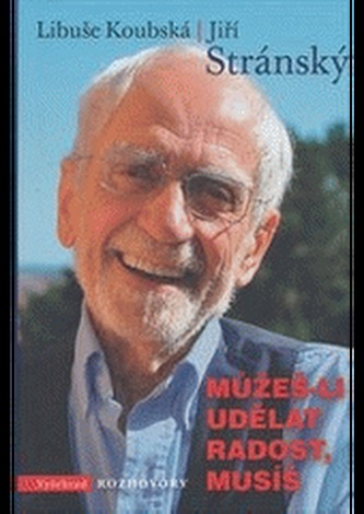 Můžeš-li udělat radost, musíš