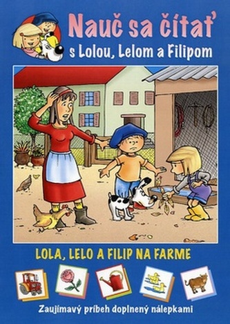 Nauč sa čítať s Lolou, Lelom a Filipom Nauč sa čítať s Lolou, Lelom a Filipom