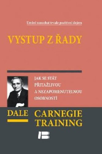 Vystup z řady : jak se stát přitažlivou a nezapomenutelnou osobností (, 2013)