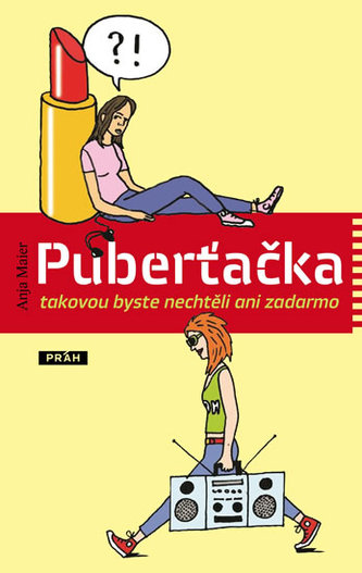 Puberťačka - takovou byste nechtěli ani zadarmo