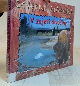 Severní Amerika : v zajetí divočiny (Lenka Špillarová, 2003)