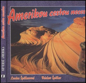 Amerikou cestou necestou : Severní Amerika (Lenka Špillarová, 2007)