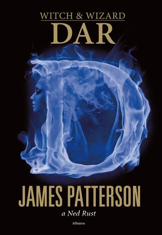 Witch & Wizard : Dar (James Patterson, 2012)
