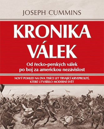 Kronika válek : od řecko-perských válek po boj za americkou nezávislost (Joseph Cummins, 2011)
