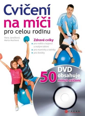 Cvičení na míči pro celou rodinu + DVD - Hana Janošková