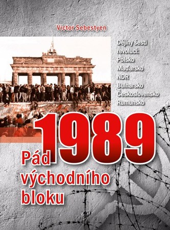 1989 : pád východního bloku (Victor Sebestyen, 2011)