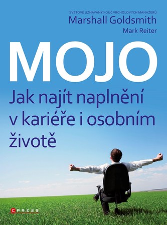 Mojo: Jak najít naplnění v kariéře i osobním životě (Marshall Goldsmith, 2011)