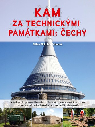 Kam za technickými památkami: Čechy (Milan Plch, 2012)