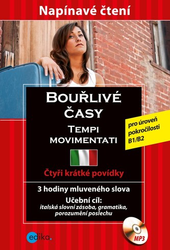 Bouřlivé časy : Tempi movimentati (Anna Ballarin Denti, 2012)