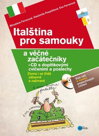 Italština pro samouky a věčné začátečníky + CD s doplňkovými cvičeními a poslech Italština pro samouky a věčné začátečníky + CD s doplňkovými cvičeními a poslech