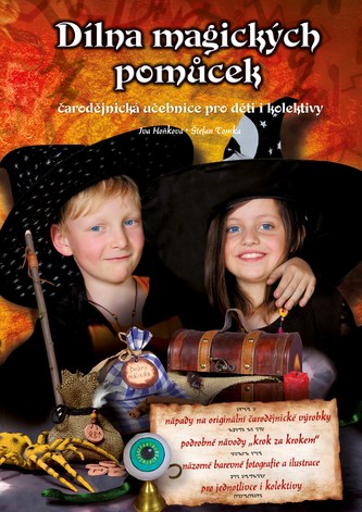 Dílna magických pomůcek : čarodějnická učebnice pro děti i kolektivy (Iva Hoňková, 2012)