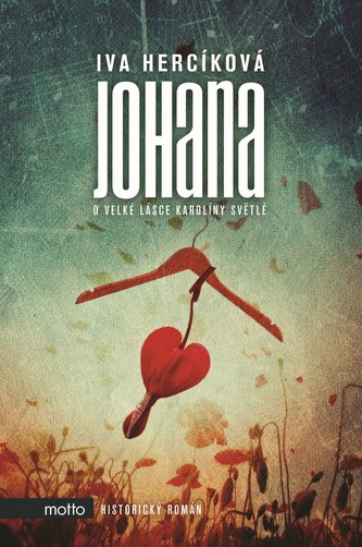 Johana : novela o mládí Karolíny Světlé (Iva Hercíková, 2012)