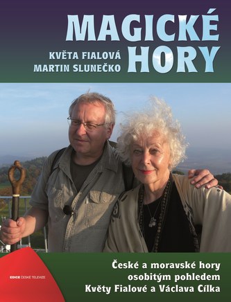 Magické hory : české a moravské hory osobitým pohledem Květy Fialové a Václava Cílka (Václav Cílek, 2012)