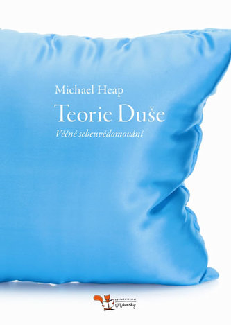 Teorie duše : věčné sebeuvědomování (Michael Heap, 2013)