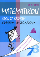 Matematikou krok za krokem k přijímacím zkouškám pro 7.a 8.r.ZŠ
