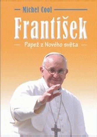 František : papež z Nového světa (Michel Cool, 2013)