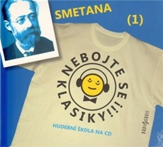 Nebojte se klasiky 1 - Bedřich Smetana - CD