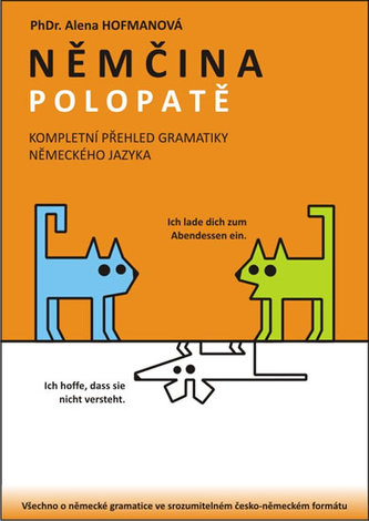 Němčina Polopatě - Kompletní přehled gramatiky NJ
