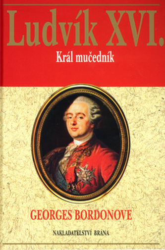 Ludvík XVI. - Král mučedník