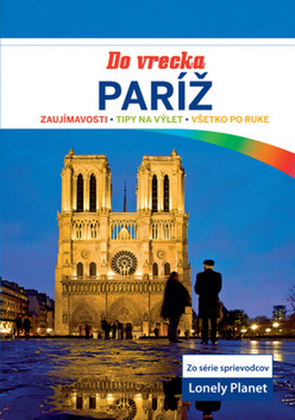Paríž do vrecka : do vrecka : zaujímavosti, tipy na výlet, všetko po ruke (Catherine Le Nevez, 2013)