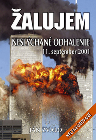 Žalujem-Neslýchané odhalenie 11.september 2001