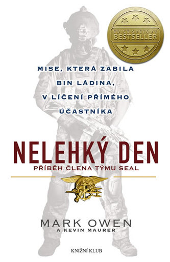Nelehký den - Mise, která zabila bin Ládina, v líčení přímého účastníka Nelehký den - Mise, která zabila bin Ládina, v líčení přímého účastníka