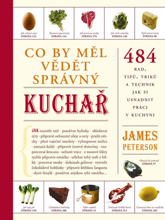 Co by měl vědět správný kuchař - 484 rad, tipů, triků a technik jak si usnadnit práci v kuchyni