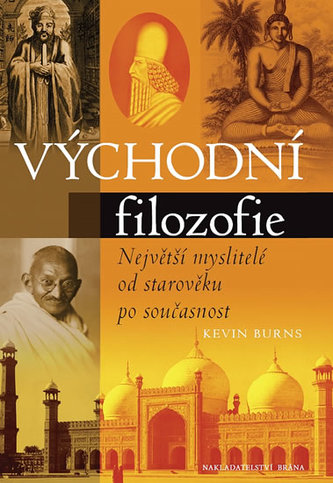 Východní filozofie - Největší myslitelé od starověku po současnost Východní filozofie - Největší myslitelé od starověku po současnost