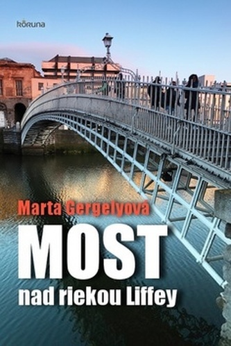 Most nad riekou Liffey (Márta Gergely, 2013)