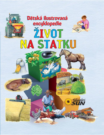 Dětská ilustrovaná encyklopedie Život na statku