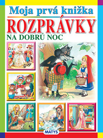 Moja prvá knižka - Rozprávky na dobrú noc Moja prvá knižka - Rozprávky na dobrú noc