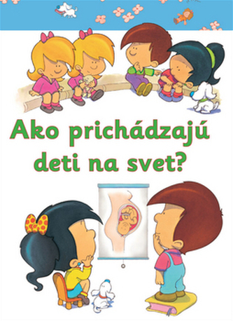 Ako prichádzajú deti na svet?