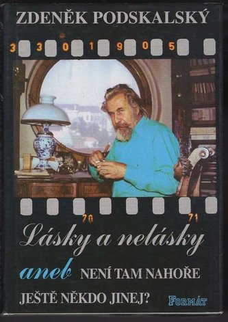 Lásky a nelásky, aneb, Není tam nahoře ještě někdo jinej? (Zdeněk Podskalský, 1996)
