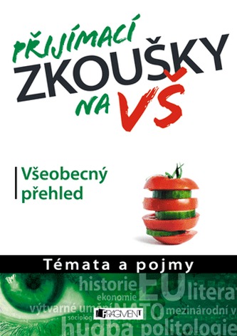 Přijímací zkoušky na VŠ Všeobecný přehled