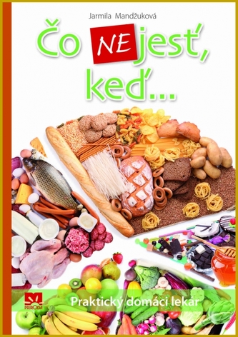 Čo nejesť, keď...