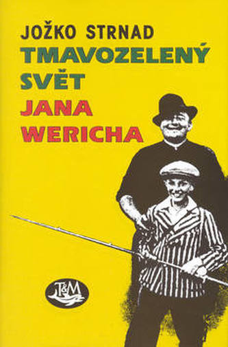 Tmavozelený svět Jana Wericha (Jožko Strnad, 2003)