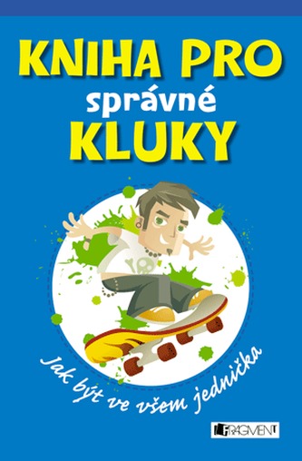 Kniha pro správné kluky - Jak být ve všem jednička
