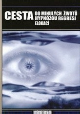 Cesta do minulých životů hypnózou, regresí a elokací