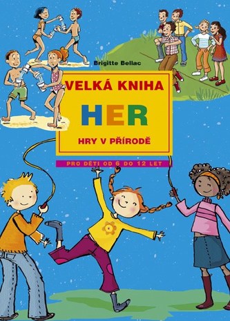 Velká kniha her Hry v přírodě