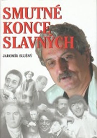 Smutné konce slavných Smutné konce slavných